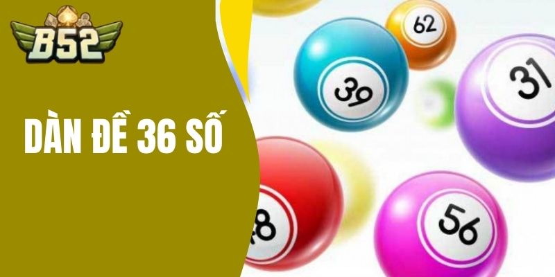 dàn đề 36 số