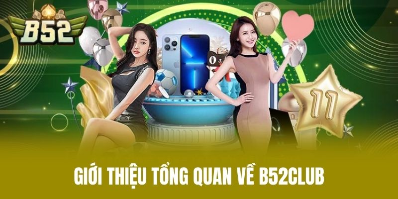 Giới thiệu tổng quan về B52CLUB