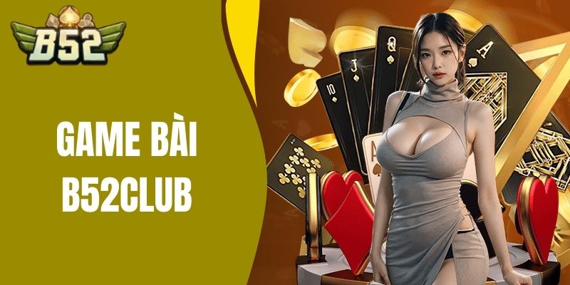 game bài b52club
