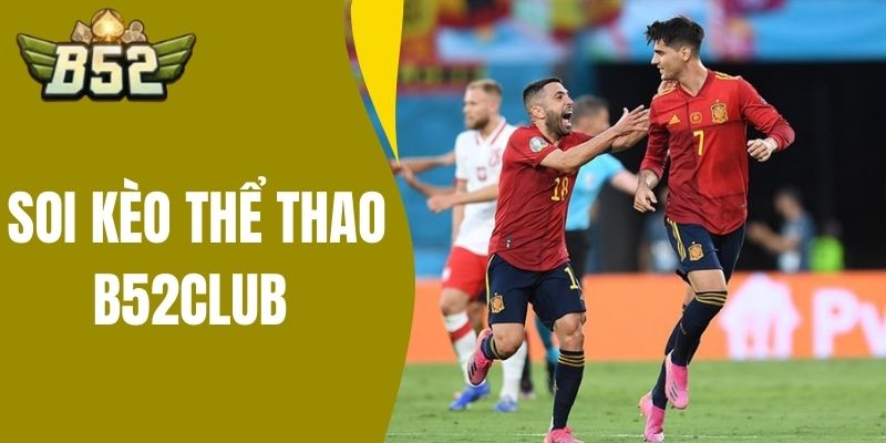 soi kèo thể thao b52club