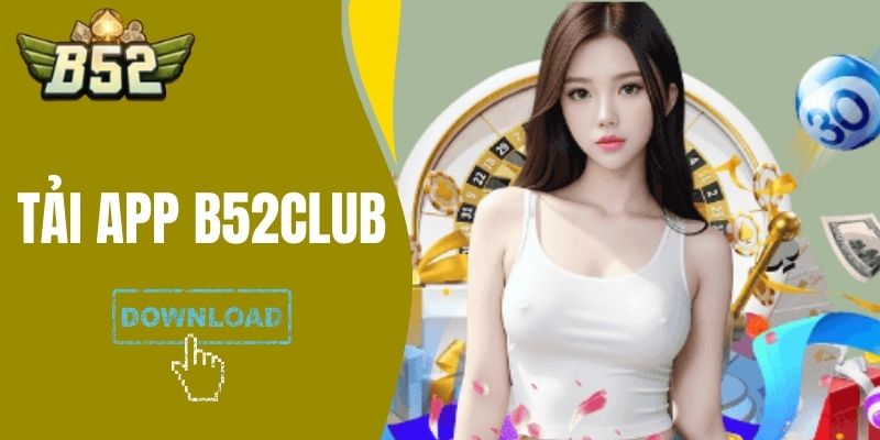tải app b52club